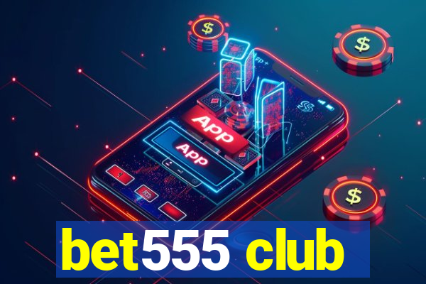 bet555 club