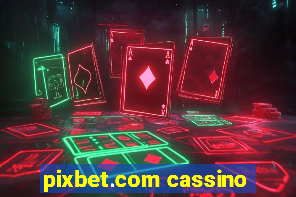 pixbet.com cassino