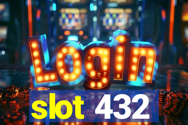 slot 432