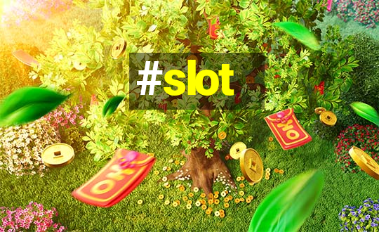 #slot