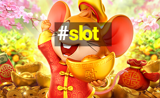 #slot