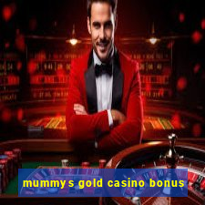 mummys gold casino bonus