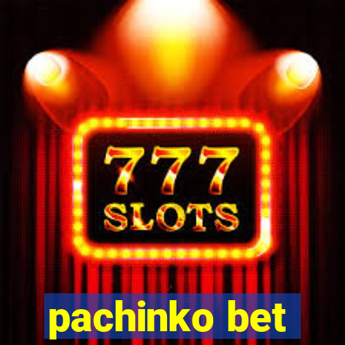 pachinko bet