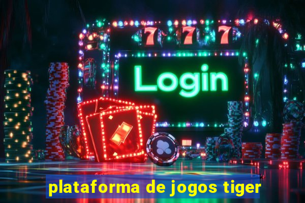 plataforma de jogos tiger