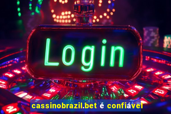 cassinobrazil.bet é confiável