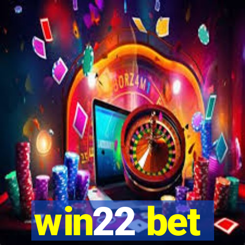 win22 bet