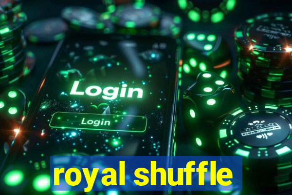 royal shuffle