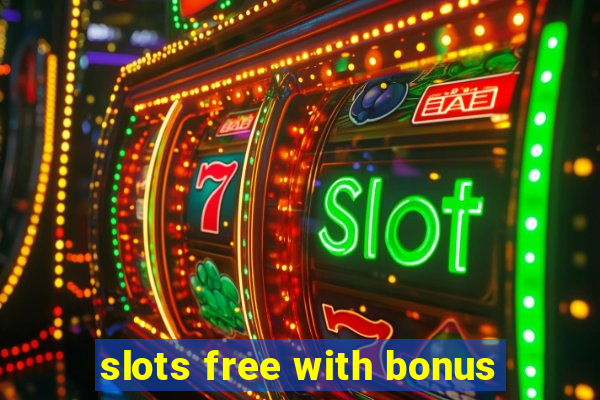 slots free with bonus