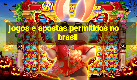 jogos e apostas permitidos no brasil