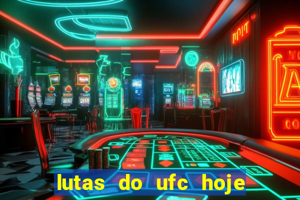 lutas do ufc hoje ao vivo