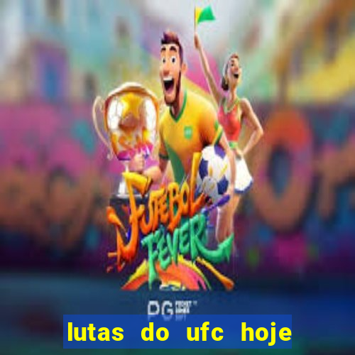 lutas do ufc hoje ao vivo