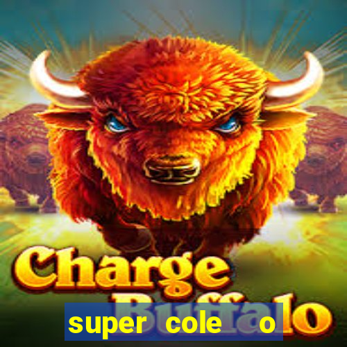 super cole  o 7784 jogos download