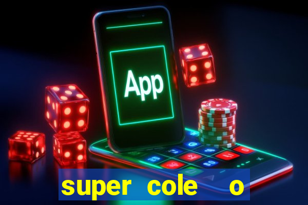 super cole  o 7784 jogos download