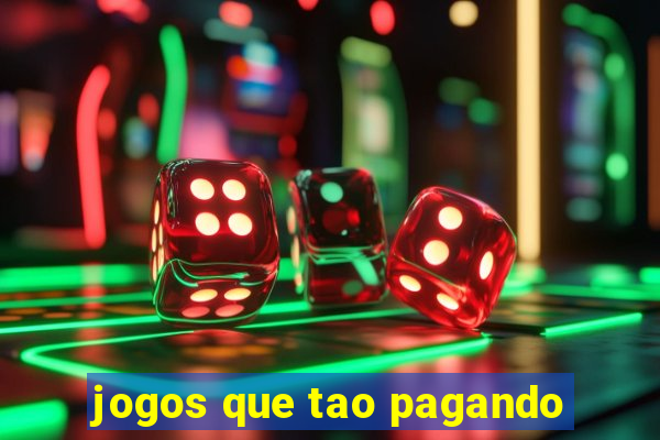 jogos que tao pagando