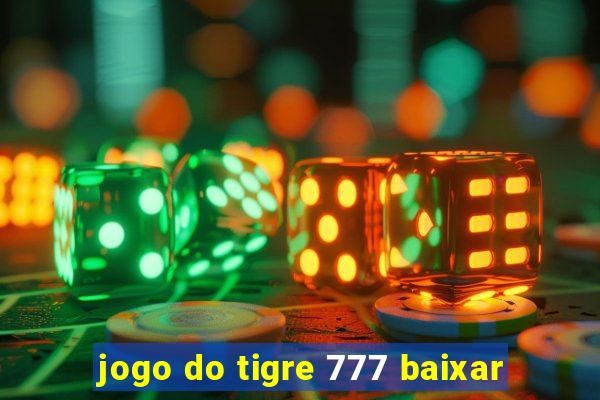 jogo do tigre 777 baixar