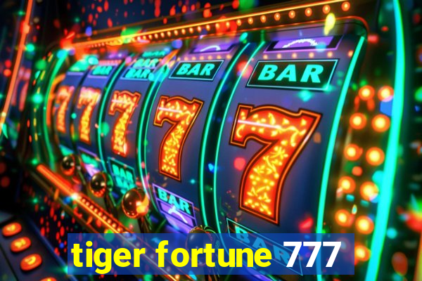 tiger fortune 777