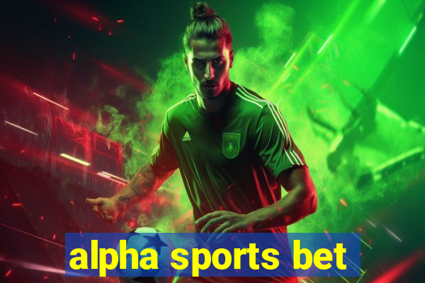 alpha sports bet