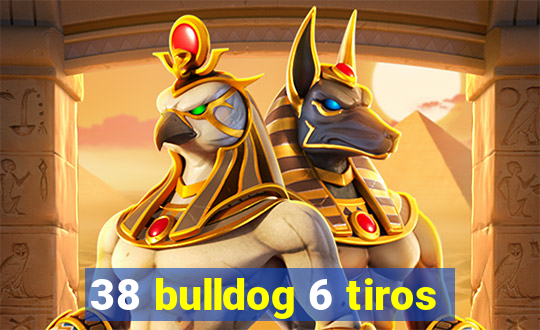 38 bulldog 6 tiros