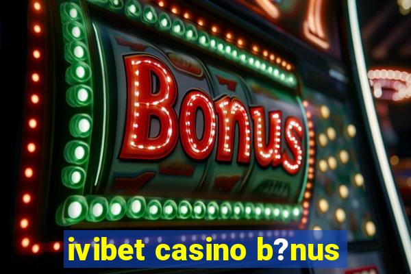 ivibet casino b?nus