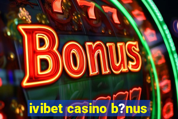 ivibet casino b?nus