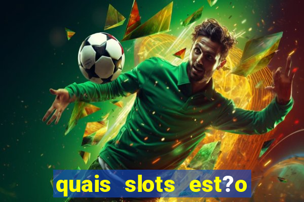 quais slots est?o pagando agora