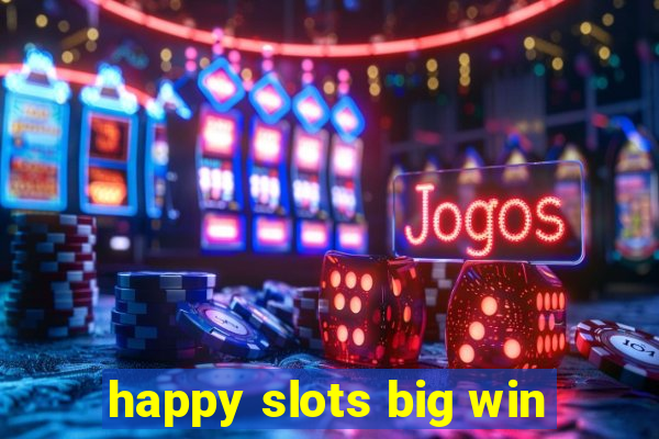 happy slots big win