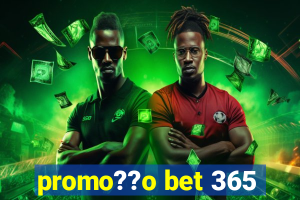 promo??o bet 365