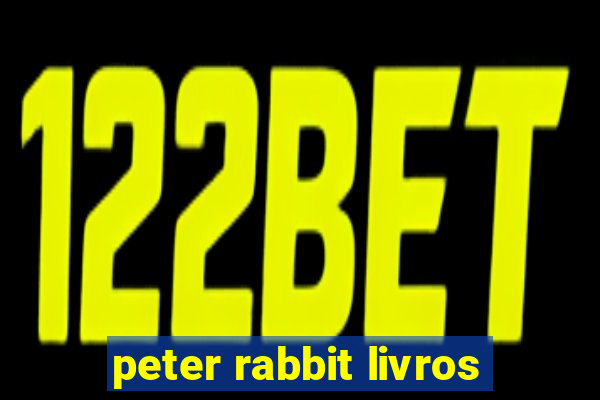 peter rabbit livros