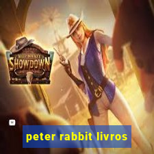 peter rabbit livros