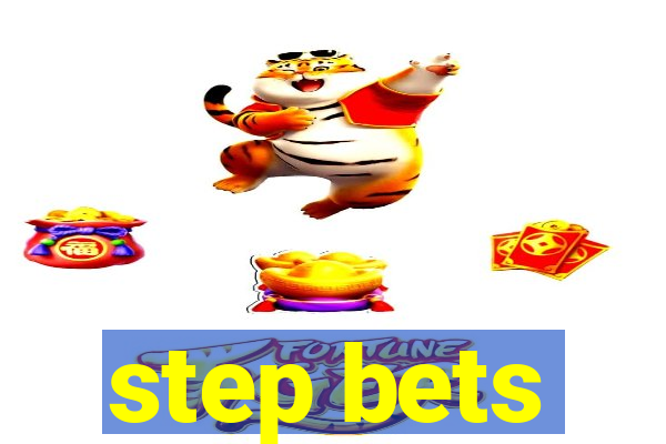 step bets