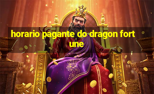 horario pagante do dragon fortune