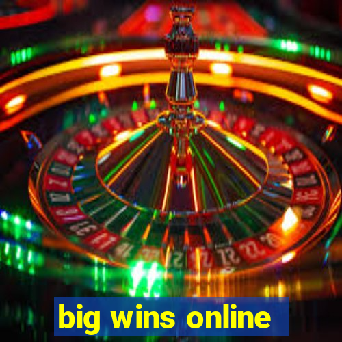 big wins online