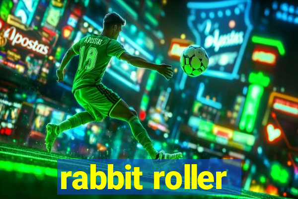 rabbit roller