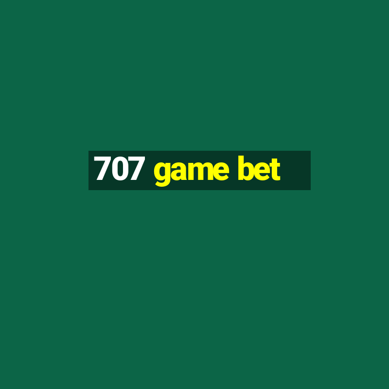 707 game bet