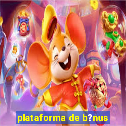 plataforma de b?nus