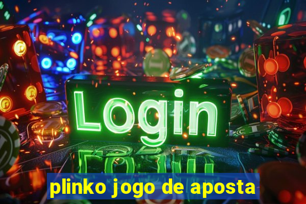 plinko jogo de aposta