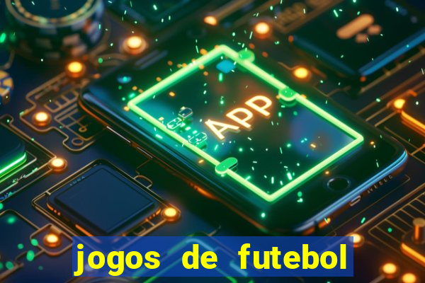 jogos de futebol aposta online