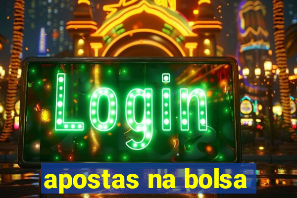 apostas na bolsa