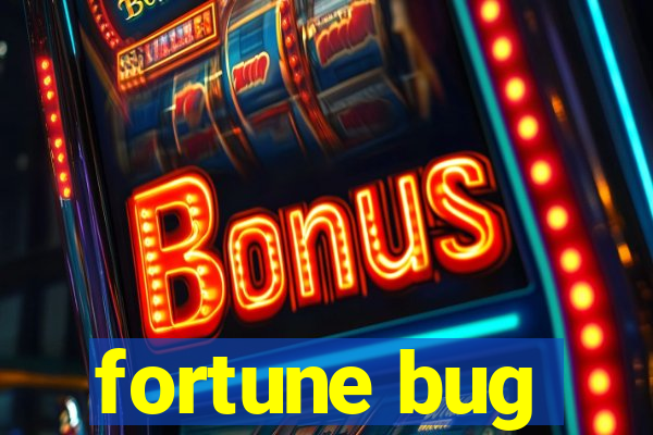 fortune bug