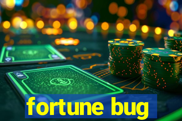 fortune bug