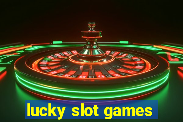 lucky slot games