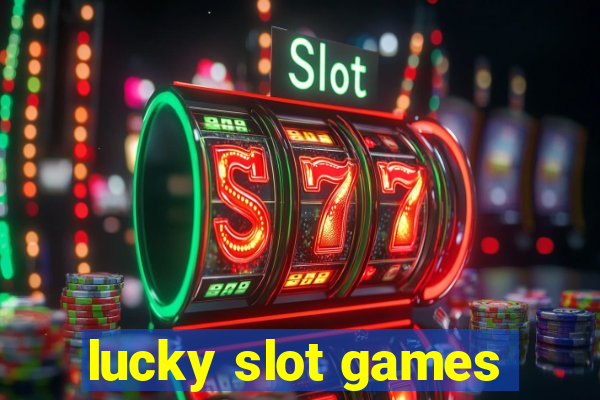 lucky slot games