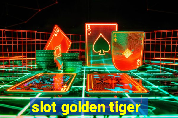 slot golden tiger