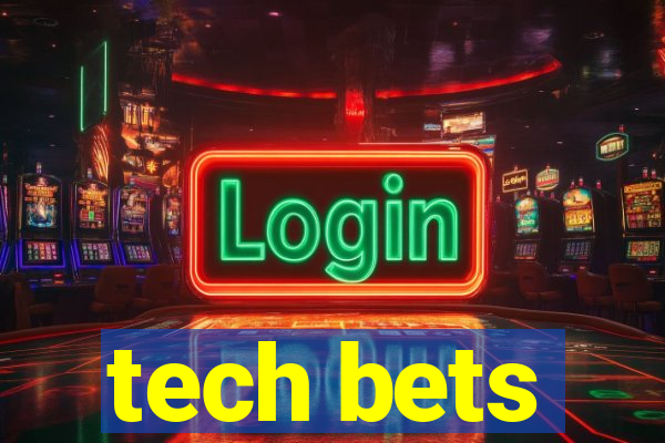 tech bets