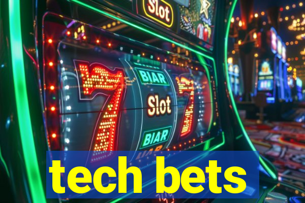 tech bets