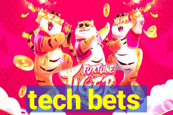 tech bets