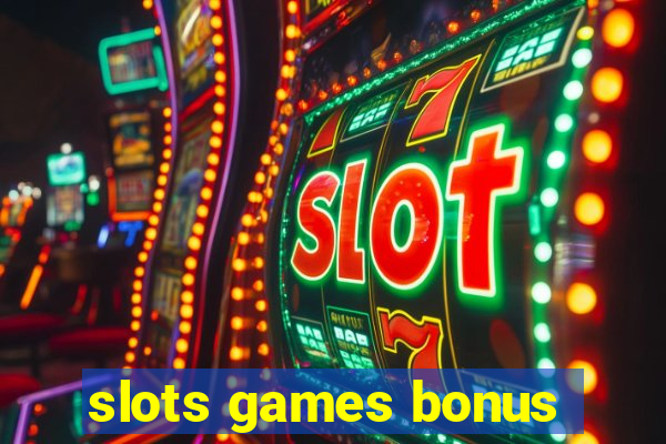 slots games bonus