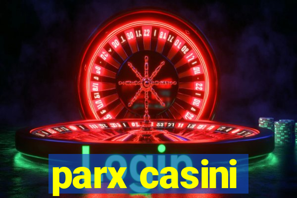 parx casini