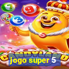 jogo super 5