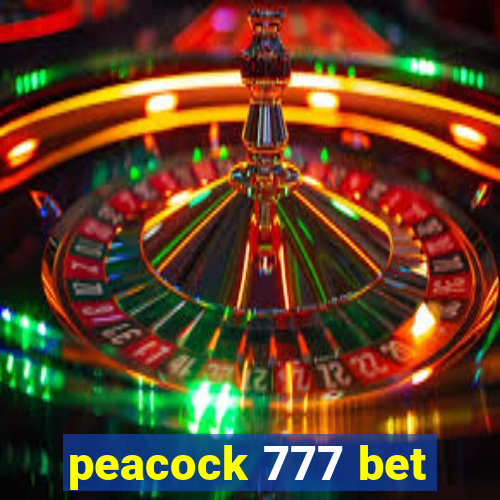 peacock 777 bet